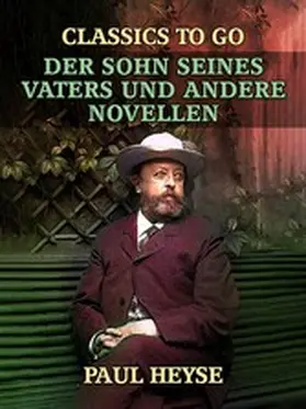 Heyse |  Der Sohn seines Vaters und andere Novellen | eBook | Sack Fachmedien