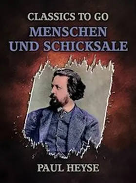 Heyse |  Menschen und Schicksale | eBook | Sack Fachmedien