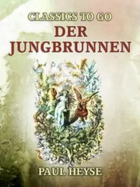 Heyse |  Der Jungbrunnen | eBook | Sack Fachmedien