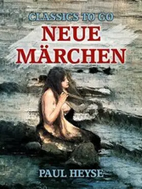 Heyse |  Neue Märchen | eBook | Sack Fachmedien