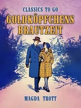 Trott |  Goldköpfchens Brautzeit | eBook | Sack Fachmedien