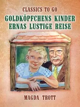 Trott |  Goldköpfchens Kinder: Ernas lustige Reise | eBook | Sack Fachmedien