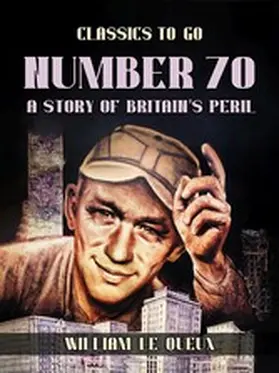 Le Queux |  Number 70,: A Story of Britain's Peril | eBook | Sack Fachmedien