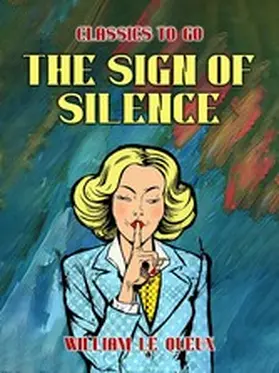 Le Queux |  The Sign of Silence | eBook | Sack Fachmedien