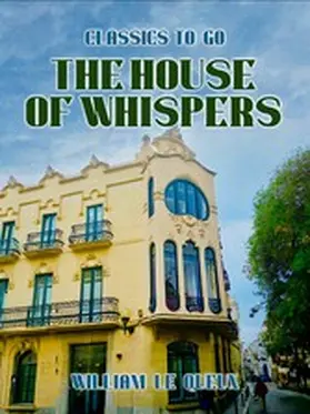 Le Queux |  The House of Whispers | eBook | Sack Fachmedien