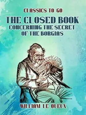 Le Queux |  The Closed Book: Concerning the Secret of the Borgias | eBook | Sack Fachmedien