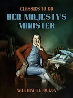 Le Queux |  Her Majesty's Minister | eBook | Sack Fachmedien