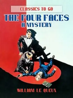 Le Queux |  The Four Faces : A Mystery | eBook | Sack Fachmedien