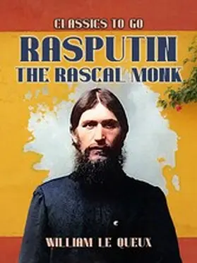 Le Queux |  Rasputin the Rascal Monk | eBook | Sack Fachmedien