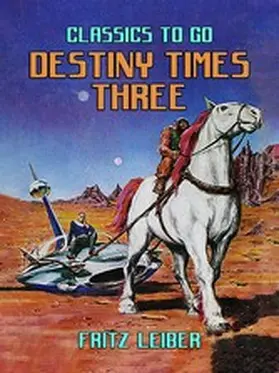 Leiber |  Destiny Times Three | eBook | Sack Fachmedien