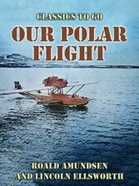 Amundsen |  Our Polar Flight | eBook | Sack Fachmedien