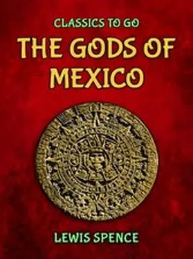 Spence |  The Gods of Mexico | eBook | Sack Fachmedien