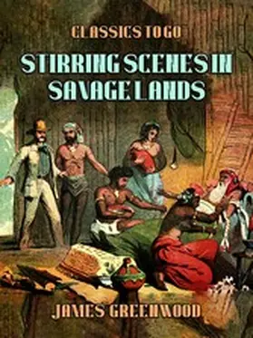Greenwood |  Stirring Scenes In Savage Lands | eBook | Sack Fachmedien