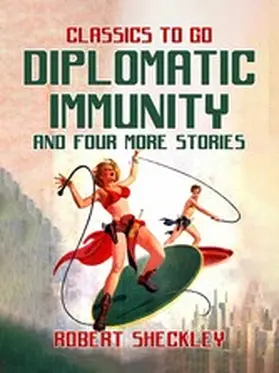 Sheckley |  Diplomatic Immunity And Four More Stories | eBook | Sack Fachmedien