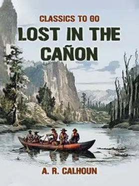 Calhoun |  Lost in the Cañon | eBook | Sack Fachmedien