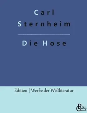 Sternheim / Gröls-Verlag |  Die Hose | Buch |  Sack Fachmedien