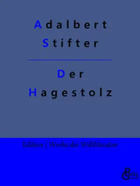 Stifter / Gröls-Verlag |  Der Hagestolz | Buch |  Sack Fachmedien