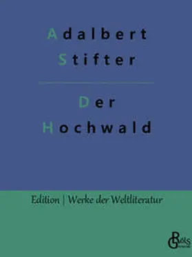Stifter / Gröls-Verlag |  Der Hochwald | Buch |  Sack Fachmedien
