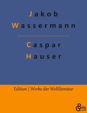 Wassermann / Gröls-Verlag |  Caspar Hauser | Buch |  Sack Fachmedien
