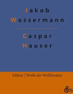 Wassermann / Gröls-Verlag |  Caspar Hauser | Buch |  Sack Fachmedien