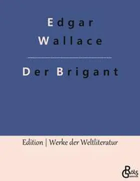 Wallace / Gröls-Verlag |  Der Brigant | Buch |  Sack Fachmedien