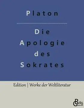 Platon / Gröls-Verlag |  Die Apologie des Sokrates | Buch |  Sack Fachmedien