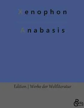 Xenophon / Gröls-Verlag | Anabasis | Buch | 978-3-98828-648-2 | sack.de