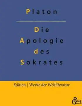 Platon / Gröls-Verlag |  Die Apologie des Sokrates | Buch |  Sack Fachmedien