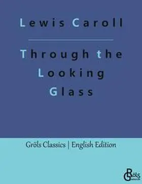 Caroll / Gröls-Verlag |  Through the Looking Glass | Buch |  Sack Fachmedien