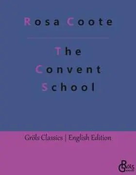 Coote / Gröls-Verlag |  The Convent School | Buch |  Sack Fachmedien