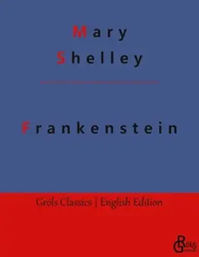 Shelley / Gröls-Verlag |  Frankenstein | Buch |  Sack Fachmedien