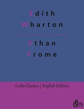 Wharton / Gröls-Verlag |  Ethan Frome | Buch |  Sack Fachmedien