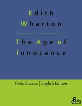 Wharton / Gröls-Verlag |  The Age of Innocence | Buch |  Sack Fachmedien