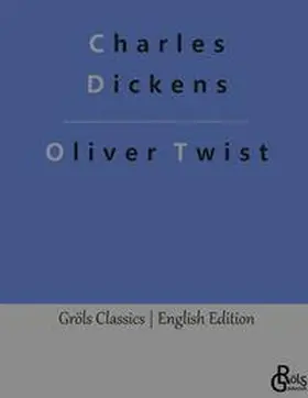 Dickens / Gröls-Verlag |  Oliver Twist | Buch |  Sack Fachmedien