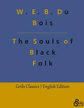 Du Bois / Gröls-Verlag |  The Souls of Black Folk | Buch |  Sack Fachmedien