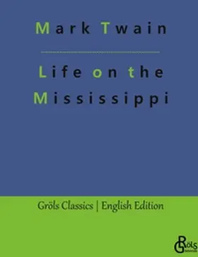 Twain / Gröls-Verlag |  Life on the Mississippi | Buch |  Sack Fachmedien