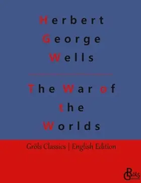 Wells / Gröls-Verlag |  The War of the Worlds | Buch |  Sack Fachmedien