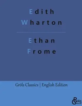 Wharton / Gröls-Verlag |  Ethan Frome | Buch |  Sack Fachmedien