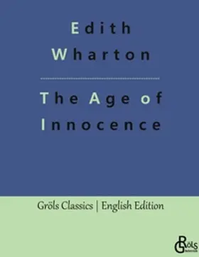 Wharton / Gröls-Verlag |  The Age of Innocence | Buch |  Sack Fachmedien