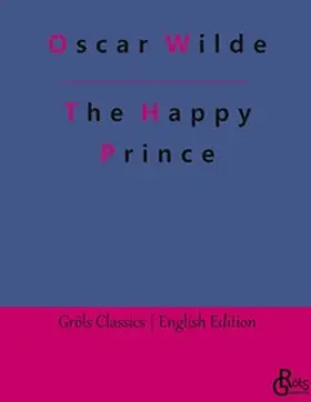 Wilde / Gröls-Verlag |  The Happy Prince | Buch |  Sack Fachmedien