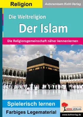 Autorenteam Kohl-Verlag |  Die Weltreligion Der Islam | Buch |  Sack Fachmedien