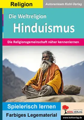 Autorenteam Kohl-Verlag |  Die Weltreligion Hinduismus | Buch |  Sack Fachmedien