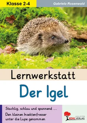 Rosenwald |  Lernwerkstatt Der Igel | Buch |  Sack Fachmedien