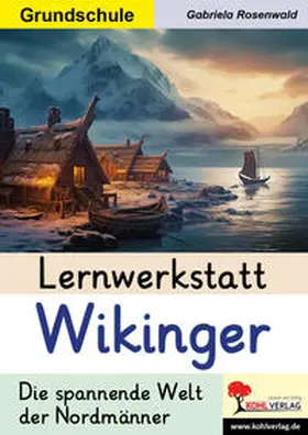 Rosenwald |  Lernwerkstatt Wikinger / Grundschule | eBook | Sack Fachmedien