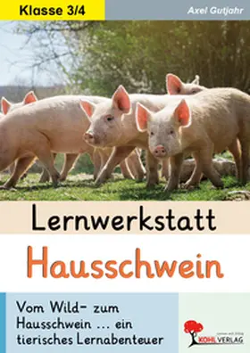 Gutjahr |  Lernwerkstatt Hausschwein | eBook | Sack Fachmedien