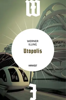 Illing |  Utopolis | Buch |  Sack Fachmedien