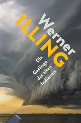 Illing |  Die Gesänge des alten Indianers | Buch |  Sack Fachmedien