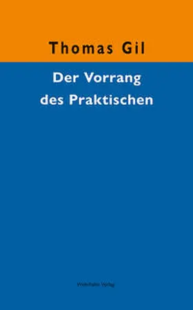 Gil |  Der Vorrang des Praktischen | Buch |  Sack Fachmedien
