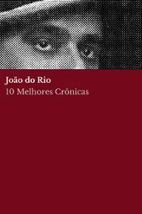 Rio / Nemo |  10 Melhores Crônicas - João do Rio | eBook | Sack Fachmedien