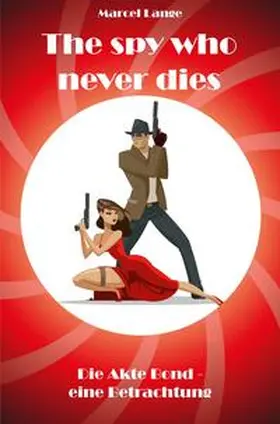 Lange |  The spy who never dies | Buch |  Sack Fachmedien